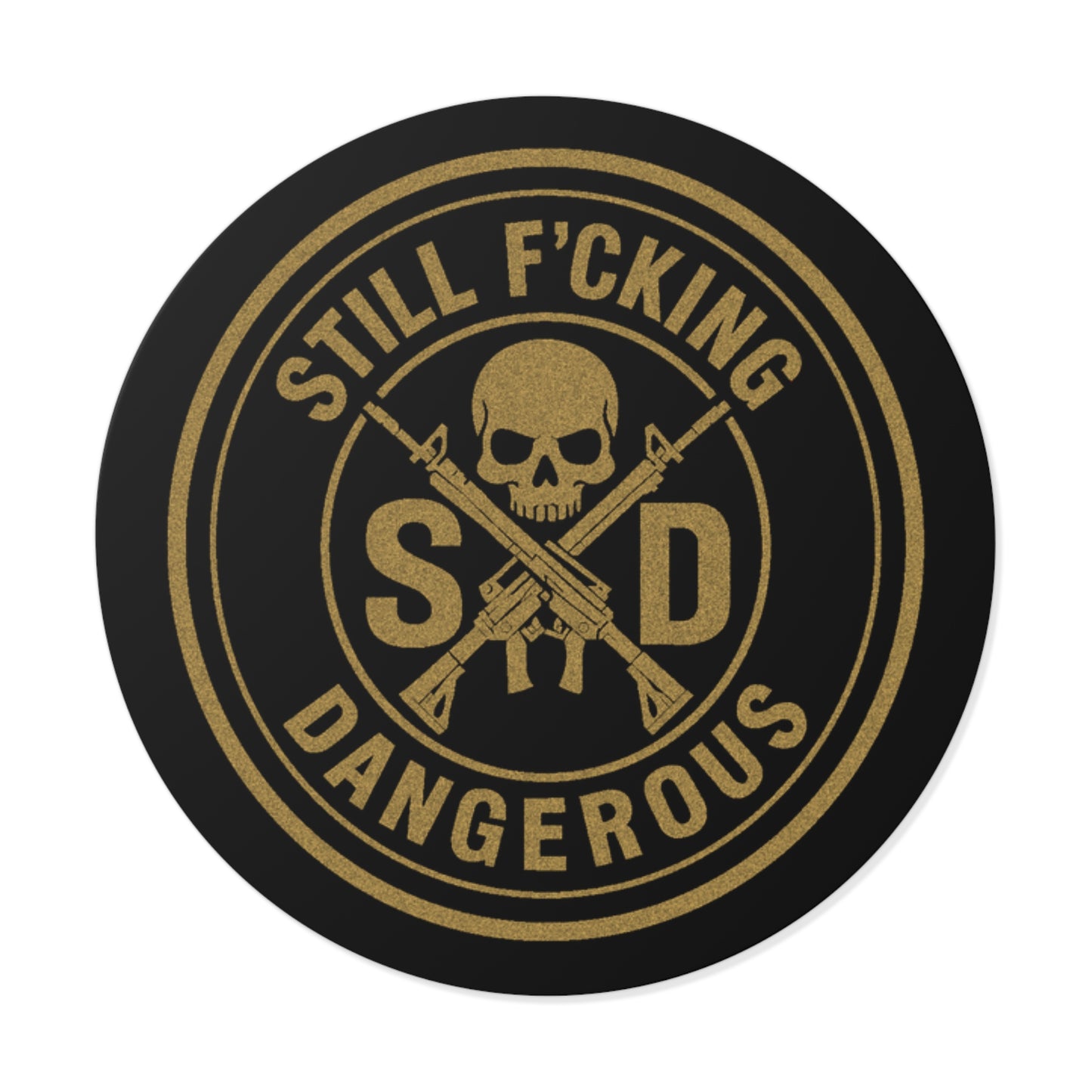 Still F’cking Dangerous™ 2” Premium Vinyl Sticker