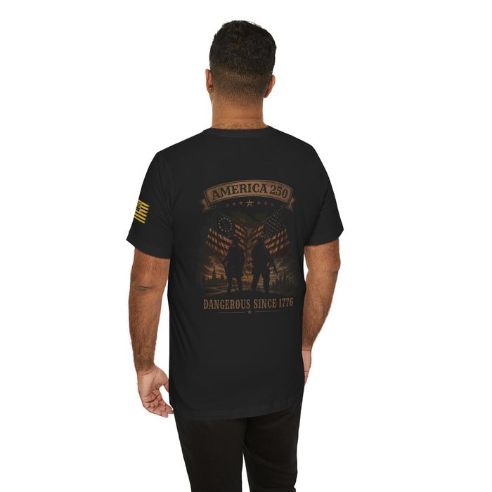 America 250 Tee – "Dangerous Since 1776"