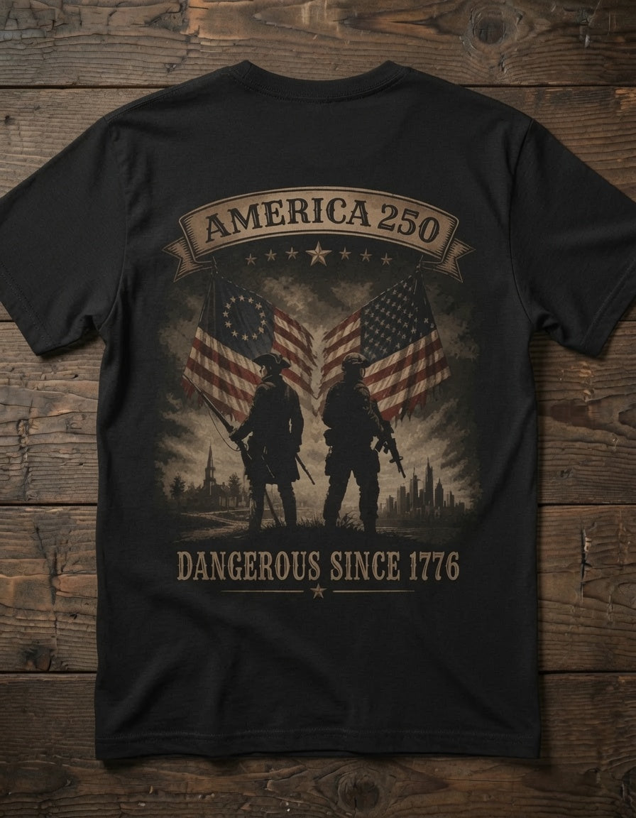 America 250 Tee – "Dangerous Since 1776"